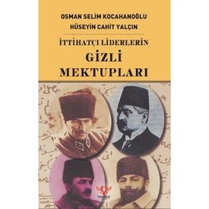 İttihatçı Liderlerin Gizli Mektupları