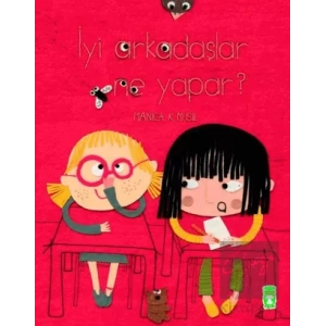 İyi Arkadaşlar Ne Yapar?