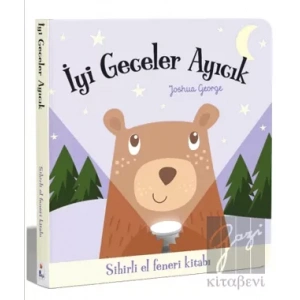İyi Geceler Ayıcık – Sihirli El Feneri Kitabı
