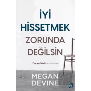 İyi Hissetmek Zorunda Değilsin