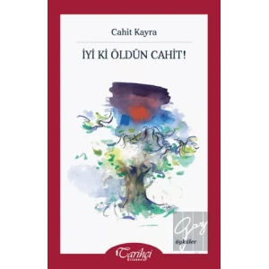 İyi Ki Öldün Cahit!