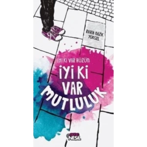 İyi Ki Var Hüzün İyi Ki Var Mutluluk