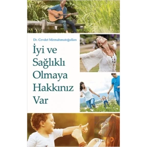 İyi ve Sağlıklı Olmaya Hakkınız Var