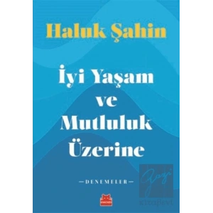 İyi Yaşam ve Mutluluk Üzerine