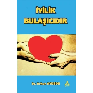 İyilik Bulaşıcıdır