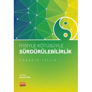 İyisiyle Kötüsüyle Sürdürülebilirlik “Yaşasın İyilik”