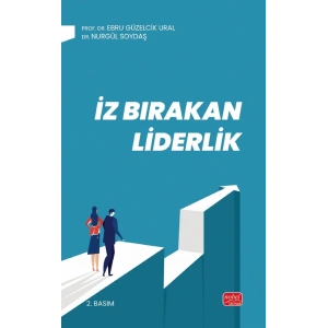 İZ BIRAKAN LİDERLİK - Kuram ve Uygulamada Liderlik, Liderlik İletişim Becerileri