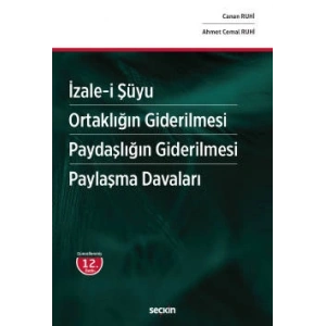 İzale–i Şüyu – Ortaklığın Giderilmesi –<br />Paydaşlığın Giderilmesi – Paylaşma Davaları