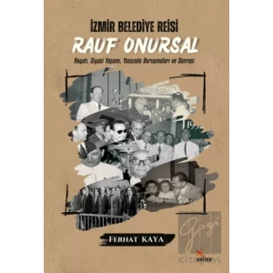 İzmir Belediye Reisi Rauf Onursal - Hayatı, Siyasi Yaşamı ve Yassıada Duruşmaları ve Sonrası