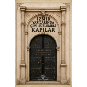 İzmir Yapılarında Çivi Süslemeli Kapılar
