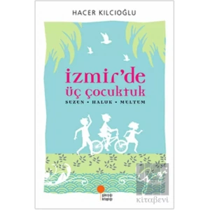İzmir’de Üç Çocuktuk
