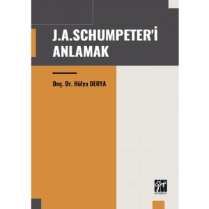 J.A. Schumpeteri Anlamak - Doç. Dr. Hülya DERYA