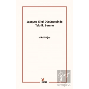 Jacques Ellul Düşüncesinde Teknik Sorunu