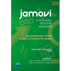 JAMOVİ UYGULAMALI İSTATİSTİK ANALİZLERİ - Sosyal Bilimcilere Yönelik Araştırma Hikâyeleri ile Anlatım