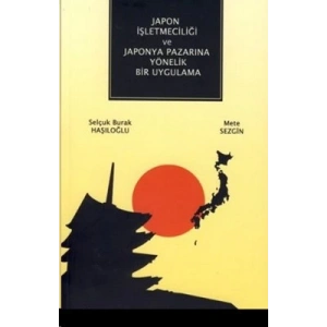 Japon İşletmeciliği ve Japonya Pazarına Yönelik Bir Uygulama