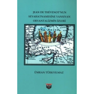 Jean De Thevenot’nun Seyhatnamesine Yansıyan Oryantalizmin İzleri