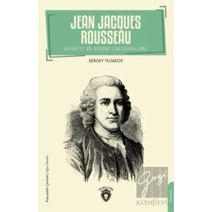 Jean Jacques Rousseau - Hayatı ve Edebi Çalışmaları