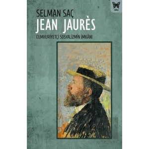 Jean Jaures: Cumhuriyetçi Sosyalizmin İmkanı