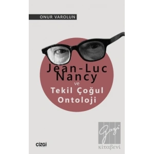 Jean-Luc Nancy ve Tekil Çoğul Ontoloji