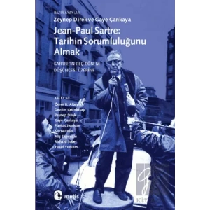 Jean Paul Sartre: Tarihin Sorumluluğunu Almak
