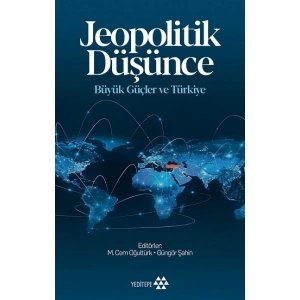 Jeopolitik Düşünce Büyük Güçler ve Türkiye
