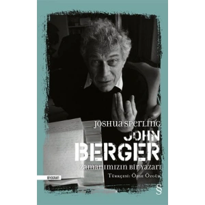 John Berger: Zamanımızın Bir Yazarı