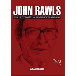 John Rawls: Adalet Teorisi ve Temel Kavramları