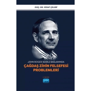 John Roger Searle Bağlamında ÇAĞDAŞ ZİHİN FELSEFESİ PROBLEMLERİ