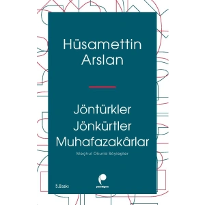 Jöntürkler Jönkürtler Muhafazakârlar