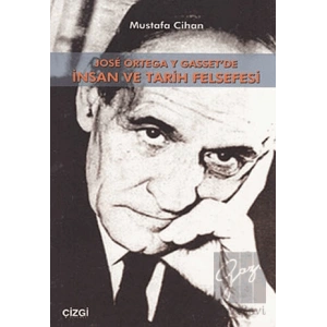 Jose Ortega Y Gasset’de İnsan Ve Tarih Felsefesi