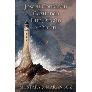 Joseph Conradın Gözünden Dün, Bugün ve Yarın