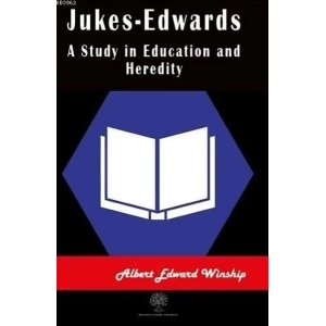 Jukes-Edwards A Study in Education and Heredity