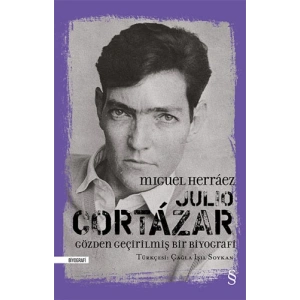 Julio Cortázar: Gözden Geçirilmiş Bir Biyografi (Ciltli)