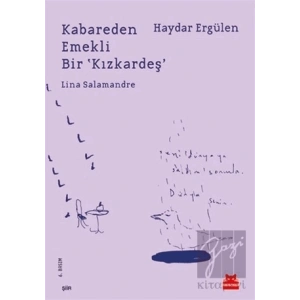 Kabareden Emekli Bir Kızkardeş Lina Salamandre