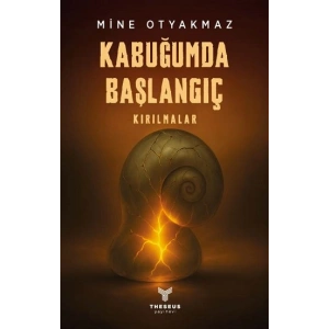 Kabuğumda Başlangıç Kırılmalar