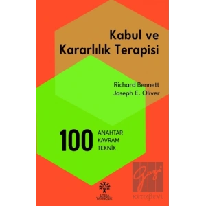 Kabul ve Kararlılık Terapisi: 100 Anahtar Kavram ve Teknik
