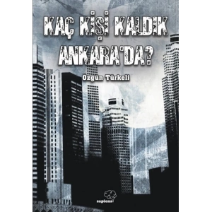 Kaç Kişi Kaldık Ankara’da?