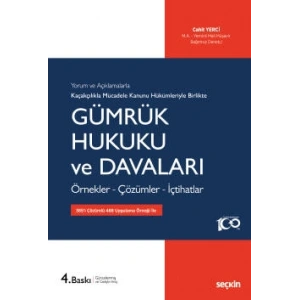Kaçakçılıkla Mücadele Kanunu Hükümleriyle Gümrük Hukuku ve Davaları Örnekler – Çözümler – İçtihatlar