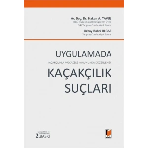 Kaçakçılıkla Mücadele Kanununda Düzenlenen Uygulamada Kaçakçılık Suçları