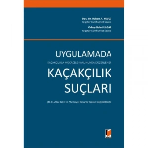 Kaçakçılıkla Mücadele Kanununda Düzenlenen Uygulamada Kaçakçılık Suçları