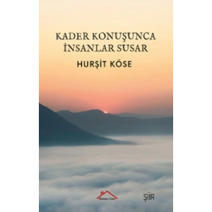 Kader Konuşunca İnsanlar Susar