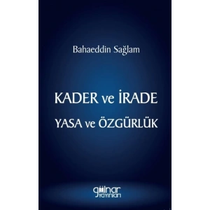 Kader ve İrade Yasa ve Özgürlük