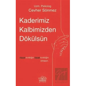 Kaderimiz Kalbimizden Dökülsün