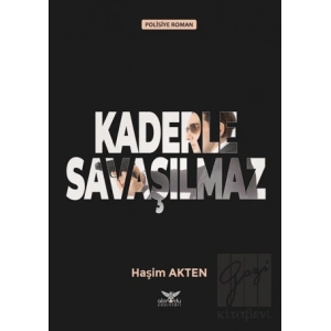 Kaderle Savaşılmaz