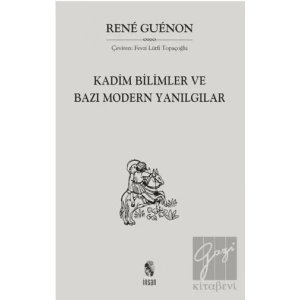 Kadim Bilimler ve Bazı Modern Yanılgılar