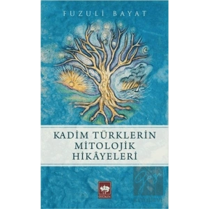 Kadim Türklerin Mitolojik Hikayeleri