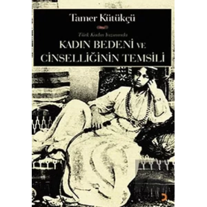 Kadın Bedeni ve Cinselliğin Temsili