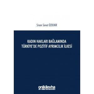 Kadın Hakları Bağlamında Türkiyede Pozitif Ayrımcılık İlkesi