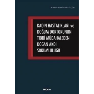 Kadın Hastalıkları ve Doğum Doktorunun<br />Tıbbi Müdahaleden Doğan Akdi Sorumluluğu