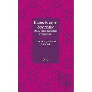 Kadın Karşıtı Söylemin İslam Geleneğindeki İzdüşümleri